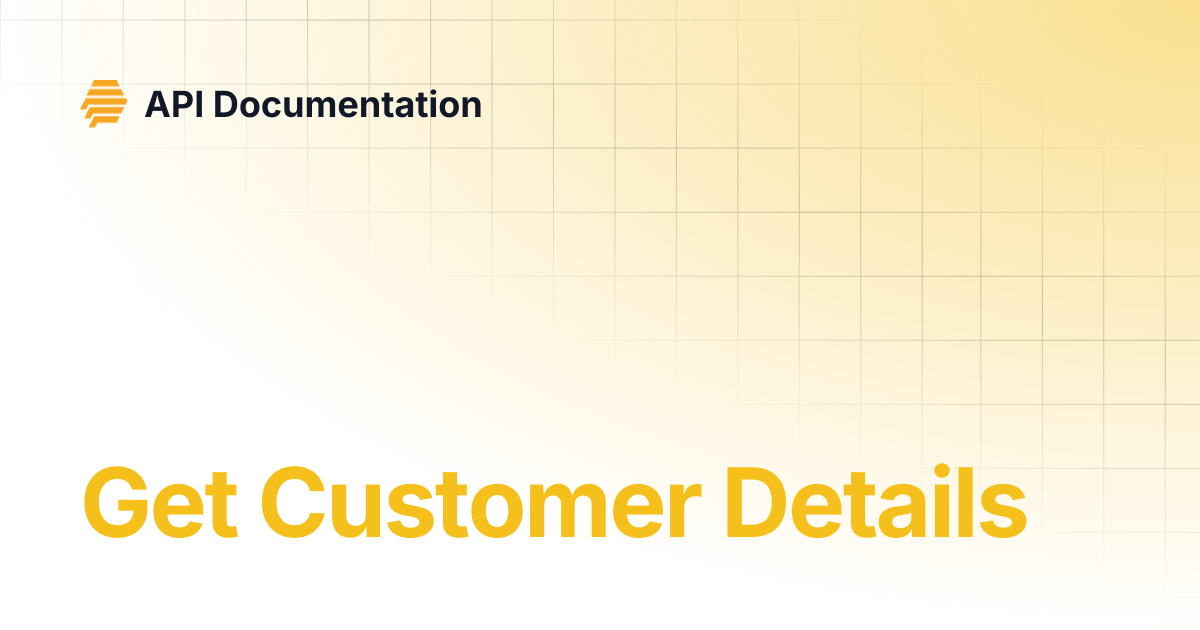 Get Customer Details | API Documentation