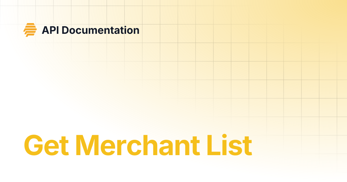 Get Merchant List | API Documentation